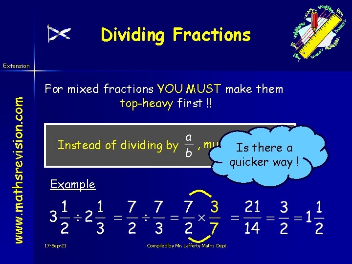Dividing Fractions www. mathsrevision. com Extension For mixed fractions YOU MUST make them top-heavy