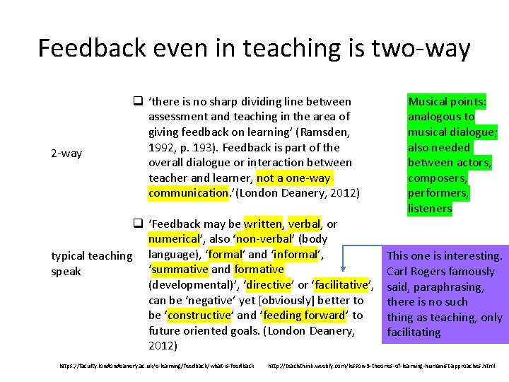 Feedback even in teaching is two-way 2 -way q ‘there is no sharp dividing