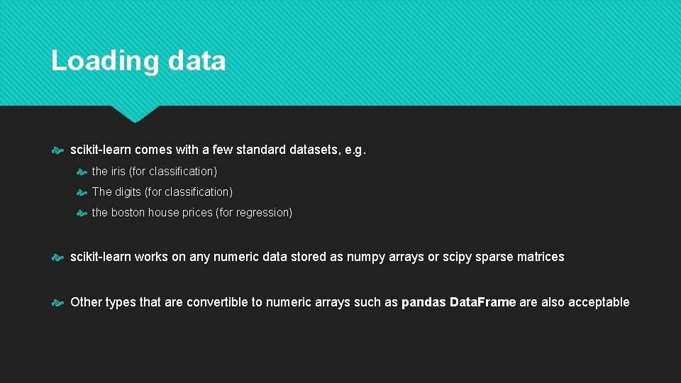Loading data scikit-learn comes with a few standard datasets, e. g. the iris (for