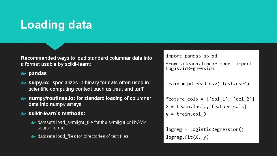 Loading data Recommended ways to load standard columnar data into a format usable by