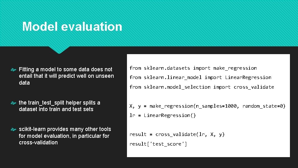 Model evaluation Fitting a model to some data does not entail that it will