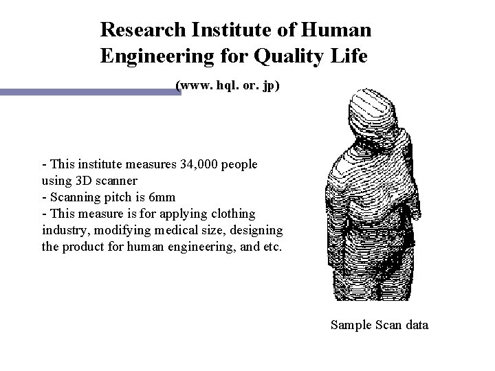 Research Institute of Human Engineering for Quality Life (www. hql. or. jp) - This