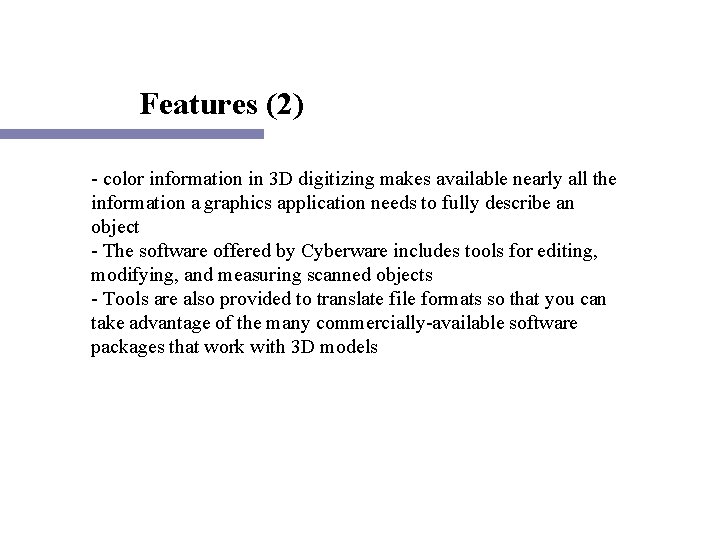 Features (2) - color information in 3 D digitizing makes available nearly all the