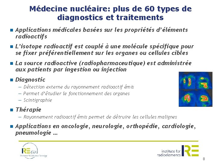 Médecine nucléaire: plus de 60 types de diagnostics et traitements n Applications médicales basées