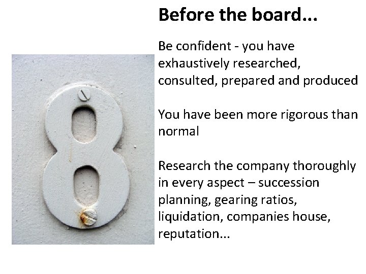 Before the board. . . Be confident - you have exhaustively researched, consulted, prepared