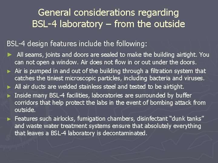 General considerations regarding BSL-4 laboratory – from the outside BSL-4 design features include the
