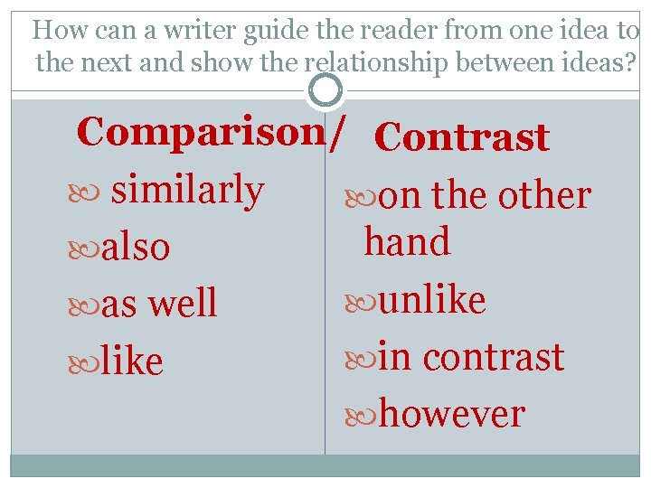 How can a writer guide the reader from one idea to the next and