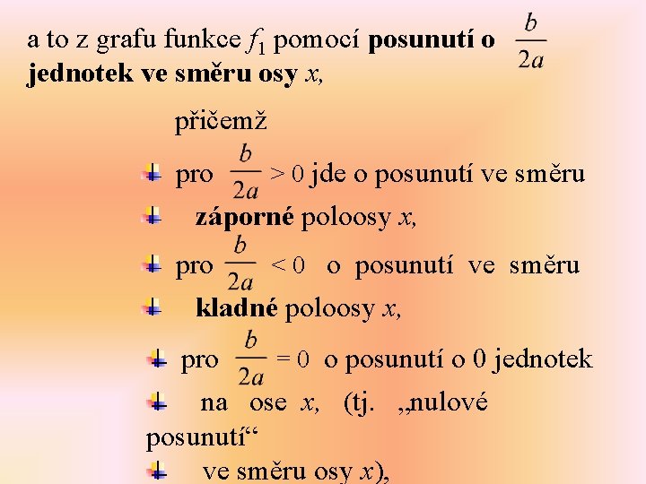 a to z grafu funkce f 1 pomocí posunutí o jednotek ve směru osy