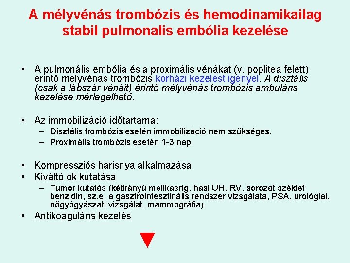 A mélyvénás trombózis és hemodinamikailag stabil pulmonalis embólia kezelése • A pulmonális embólia és