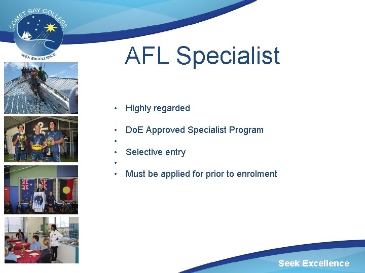 AFL Specialist • Highly regarded • Do. E Approved Specialist Program • • Selective