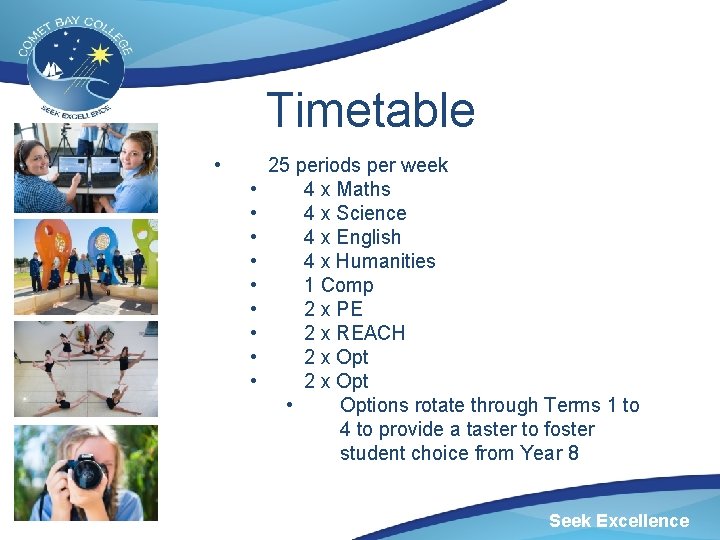 Timetable • • • 25 periods per week 4 x Maths 4 x Science