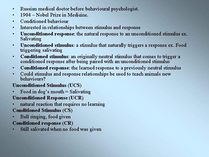  • • • Russian medical doctor before behavioural psychologist. 1904 – Nobel Prize