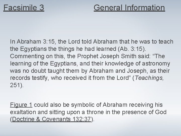 Facsimile 3 General Information In Abraham 3: 15, the Lord told Abraham that he