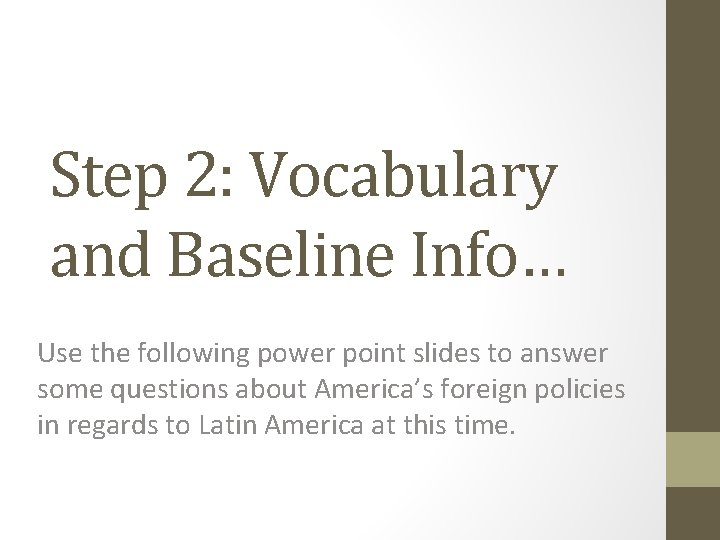 Step 2: Vocabulary and Baseline Info… Use the following power point slides to answer