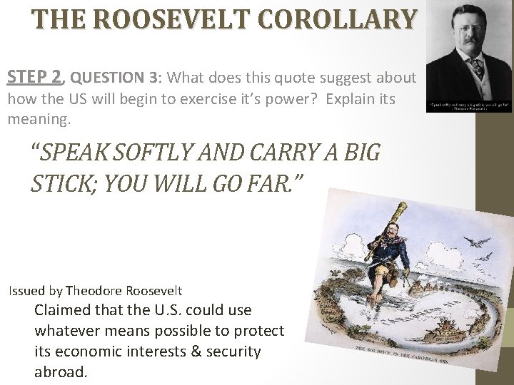 THE ROOSEVELT COROLLARY STEP 2, QUESTION 3: What does this quote suggest about how