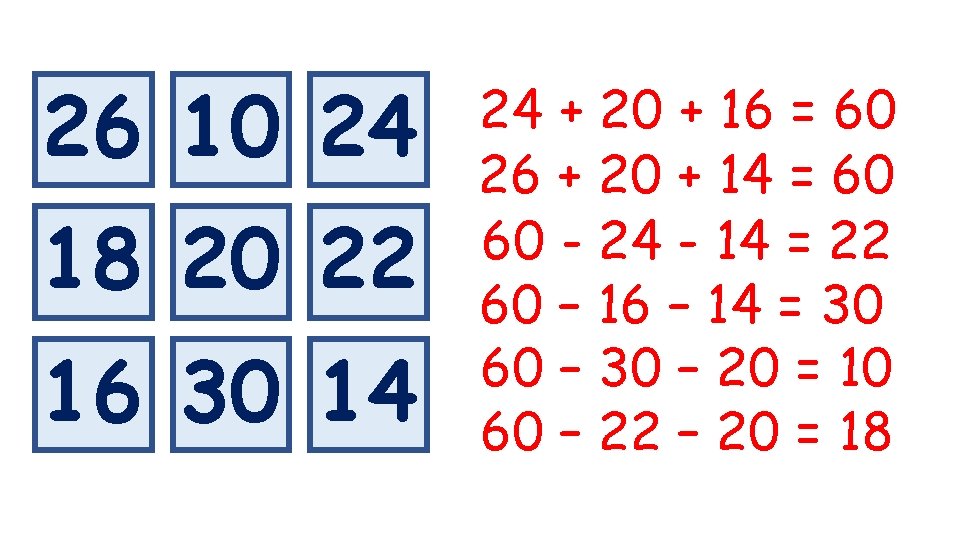 26 10 24 18 20 22 16 30 14 24 + 20 + 16