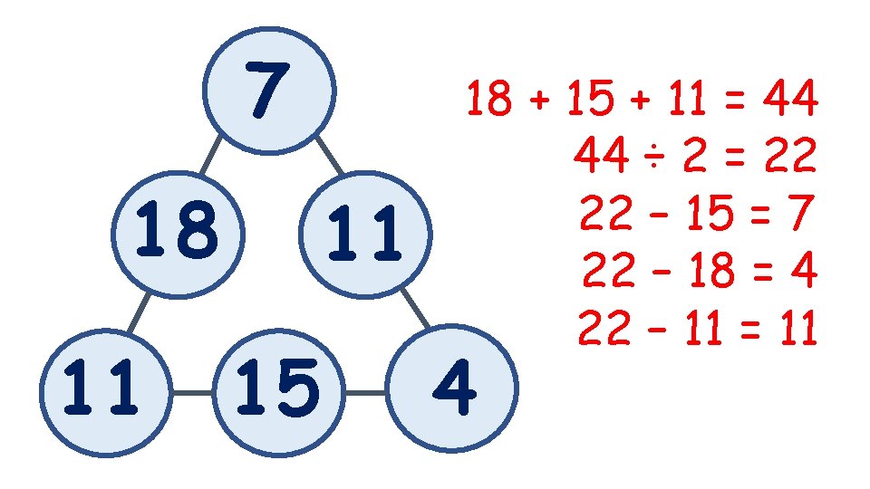 7 18 11 11 15 18 + 15 + 11 = 44 44 ÷