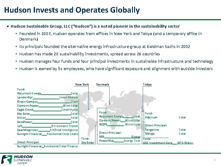 Hudson Invests and Operates Globally • Hudson Sustainable Group, LLC (“Hudson”) is a noted