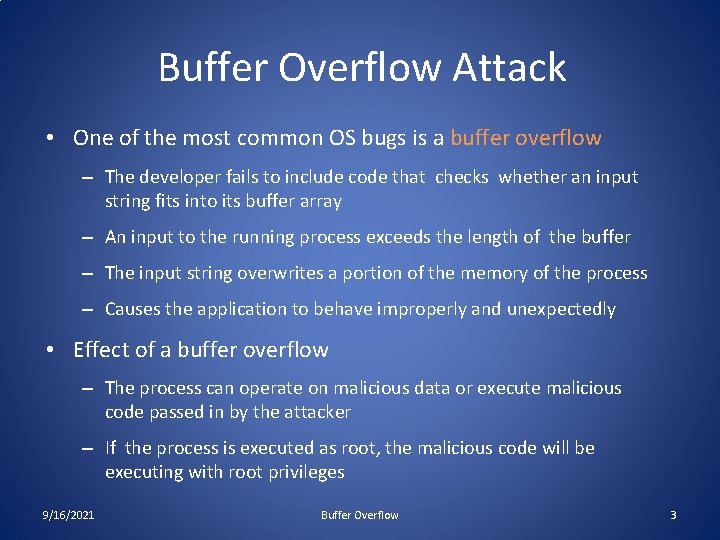 Buffer Overflow Attack • One of the most common OS bugs is a buffer