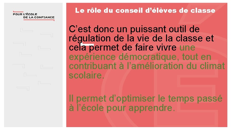 Le rôle du conseil d’élèves de classe C’est donc un puissant outil de régulation