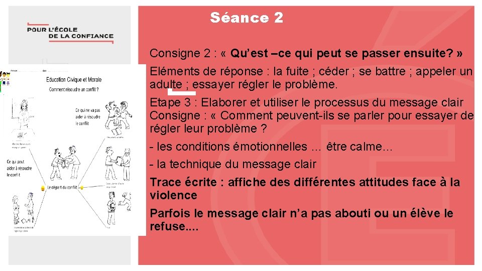 Séance 2 Consigne 2 : « Qu’est –ce qui peut se passer ensuite? »