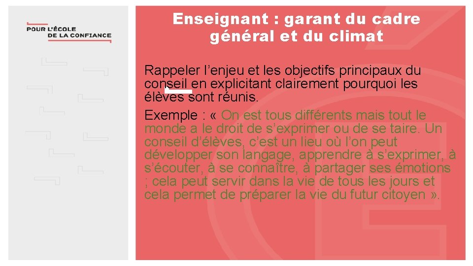 Enseignant : garant du cadre général et du climat Rappeler l’enjeu et les objectifs