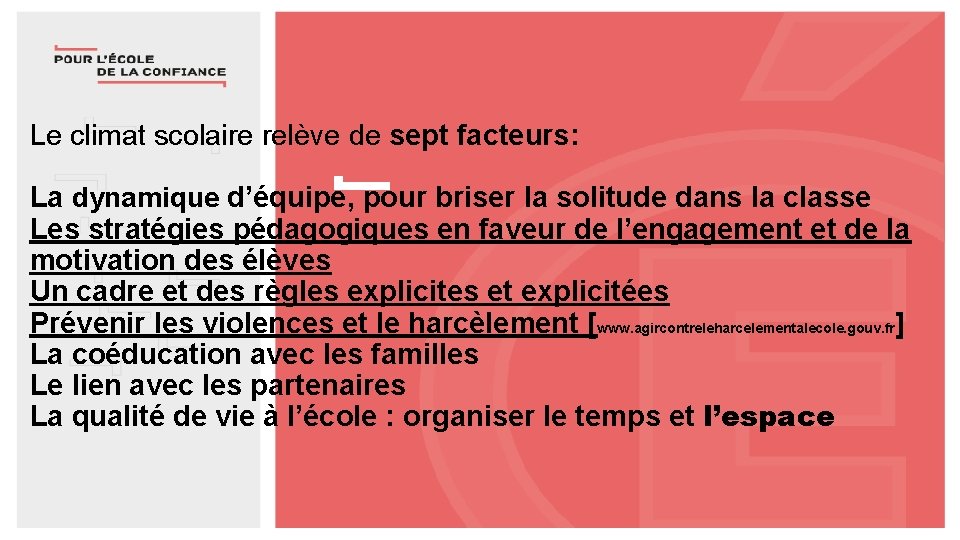 Le climat scolaire relève de sept facteurs: La dynamique d’équipe, pour briser la solitude