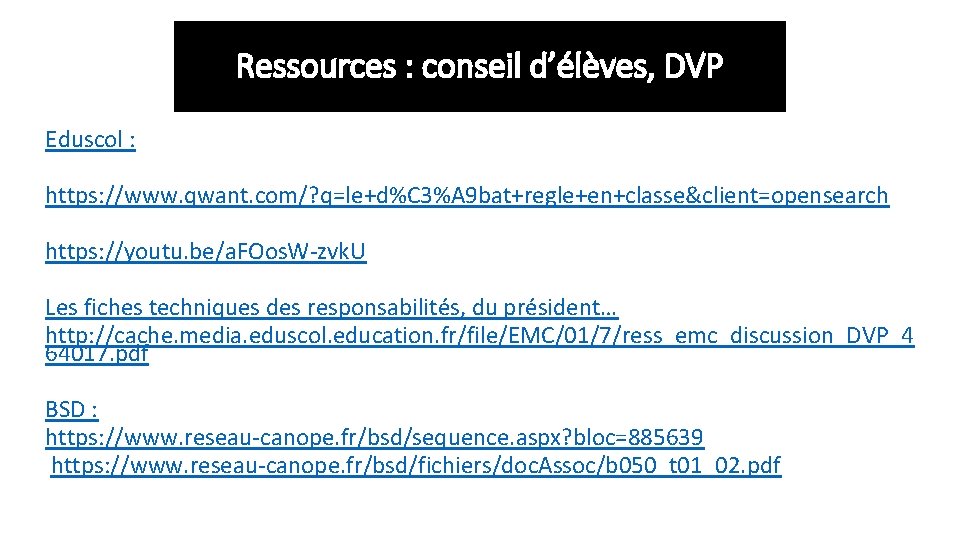 Ressources : conseil d’élèves, DVP Eduscol : https: //www. qwant. com/? q=le+d%C 3%A 9