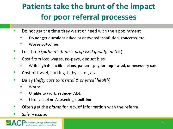 Patients take the brunt of the impact for poor referral processes § Do not