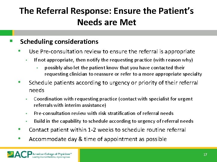 The Referral Response: Ensure the Patient’s Needs are Met § Scheduling considerations • Use