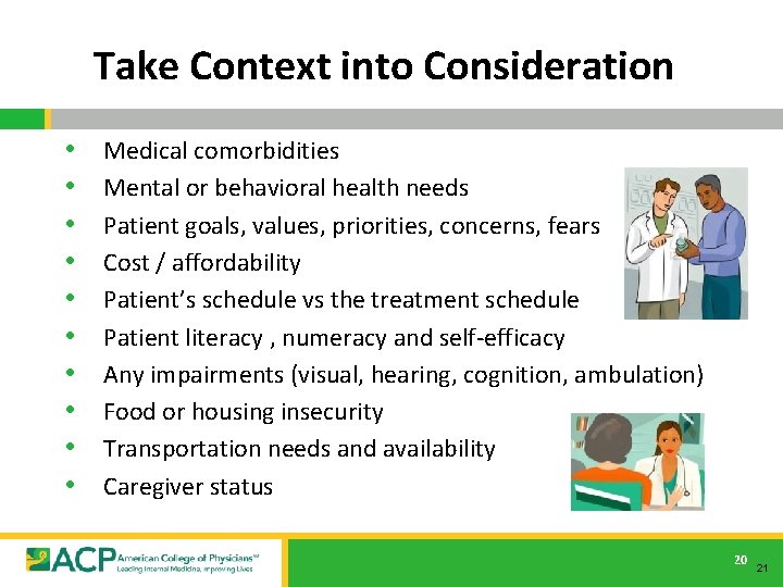 Take Context into Consideration • • • Medical comorbidities Mental or behavioral health needs