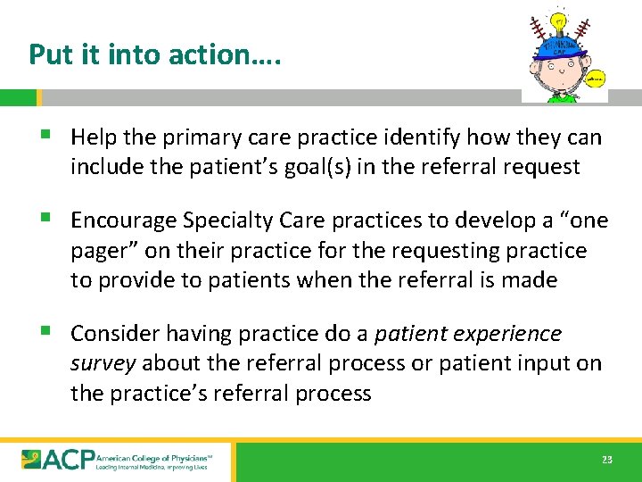 Put it into action…. § Help the primary care practice identify how they can