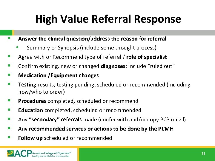High Value Referral Response § Answer the clinical question/address the reason for referral •
