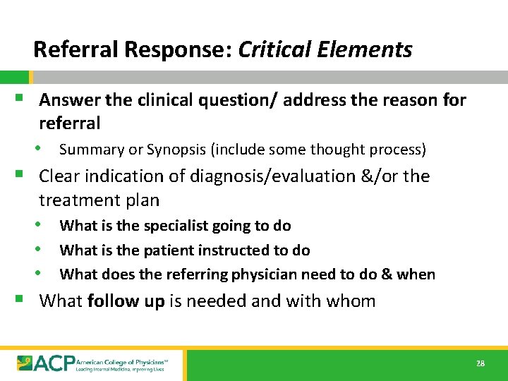 Referral Response: Critical Elements § Answer the clinical question/ address the reason for referral