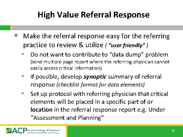 High Value Referral Response § Make the referral response easy for the referring practice