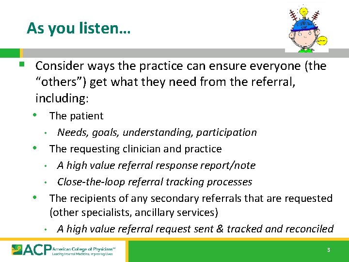 As you listen… § Consider ways the practice can ensure everyone (the “others”) get