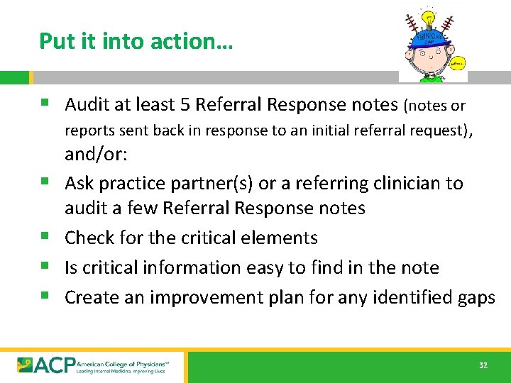 Put it into action… § Audit at least 5 Referral Response notes (notes or