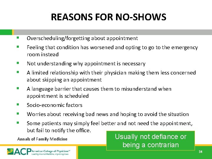 REASONS FOR NO-SHOWS § § Overscheduling/forgetting about appointment § § Not understanding why appointment