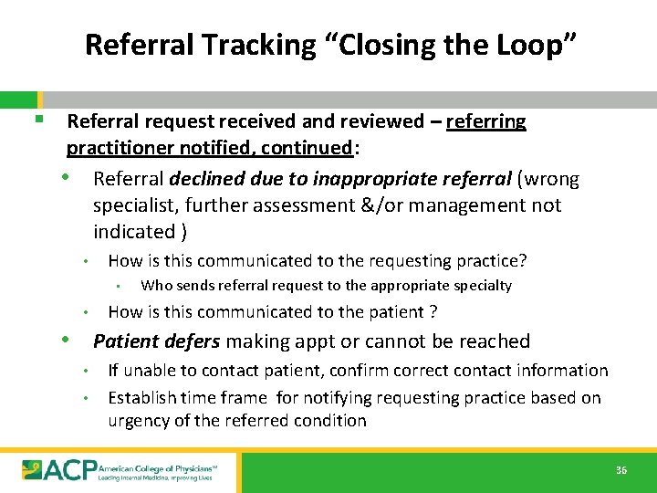 Referral Tracking “Closing the Loop” § Referral request received and reviewed – referring practitioner