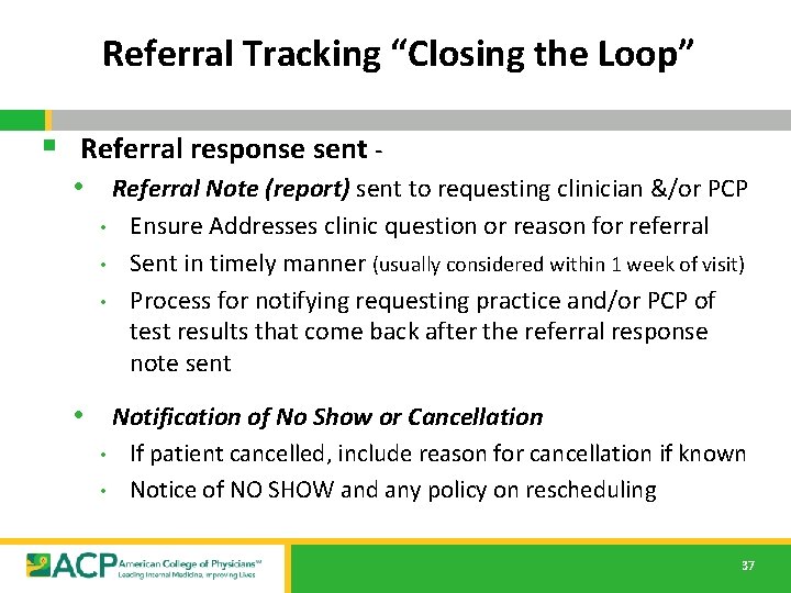 Referral Tracking “Closing the Loop” § Referral response sent • Referral Note (report) sent