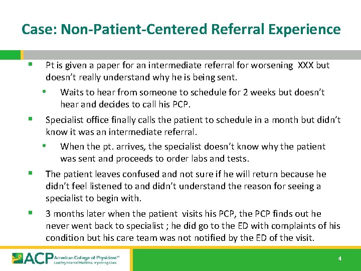 Case: Non-Patient-Centered Referral Experience § Pt is given a paper for an intermediate referral