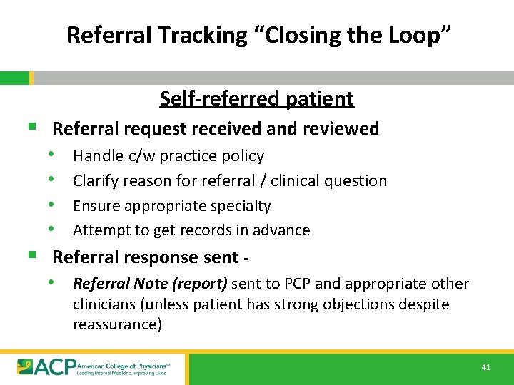 Referral Tracking “Closing the Loop” Self-referred patient § Referral request received and reviewed •