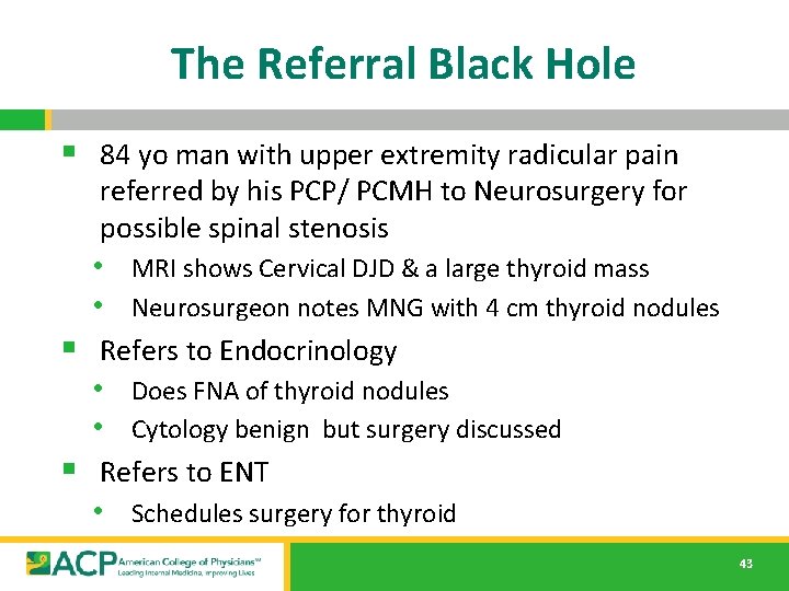 The Referral Black Hole § 84 yo man with upper extremity radicular pain referred