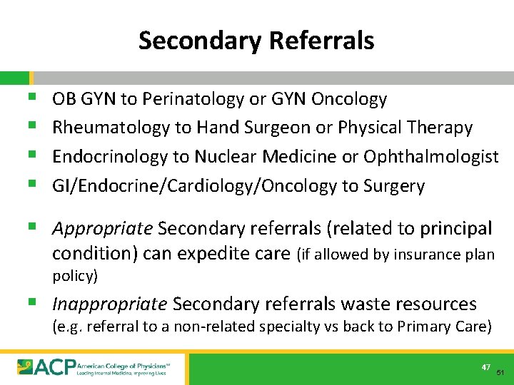 Secondary Referrals § § OB GYN to Perinatology or GYN Oncology Rheumatology to Hand