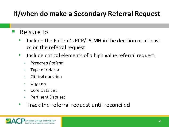 If/when do make a Secondary Referral Request § Be sure to • Include the