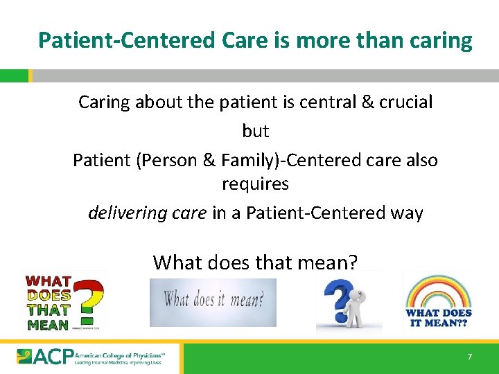 Patient-Centered Care is more than caring Caring about the patient is central & crucial