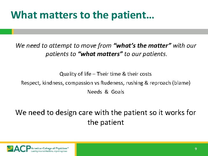 What matters to the patient… We need to attempt to move from “what’s the