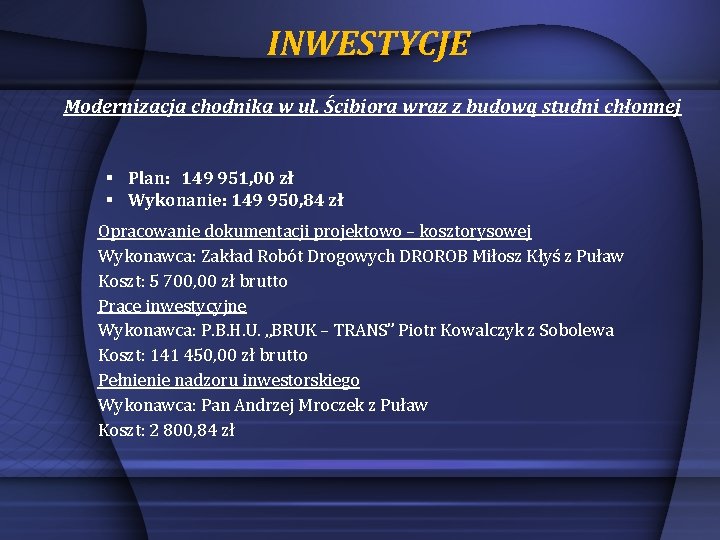 INWESTYCJE Modernizacja chodnika w ul. Ścibiora wraz z budową studni chłonnej § Plan: 149