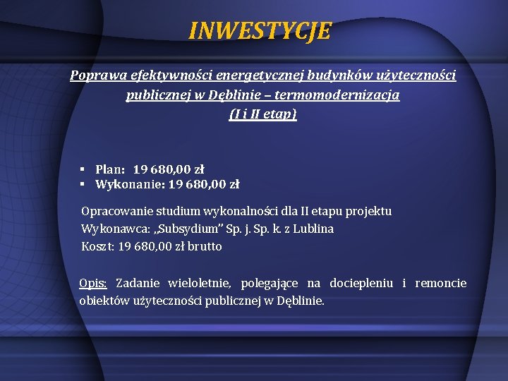 INWESTYCJE Poprawa efektywności energetycznej budynków użyteczności publicznej w Dęblinie – termomodernizacja (I i II