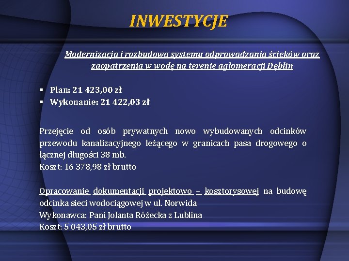 INWESTYCJE Modernizacja i rozbudowa systemu odprowadzania ścieków oraz zaopatrzenia w wodę na terenie aglomeracji